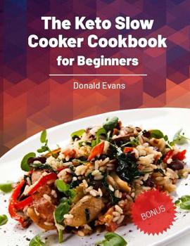Paperback The Keto Slow Cooker Cookbook for Beginners Book