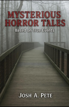 Paperback Mysterious Horror Tales: Based On True Events Book