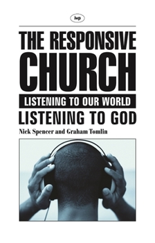 Paperback The Responsive Church: Listening to Our World - Listening to God Book