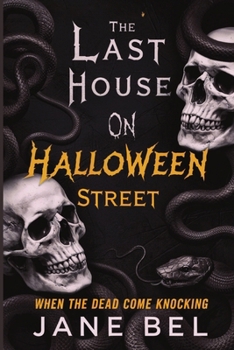 Paperback The Last House on Halloween Street: When The Dead Come Knocking Book