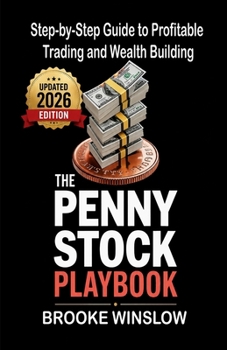 Paperback The Penny Stock Playbook: Step-by-Step Guide to Profitable Trading and Wealth Building Book