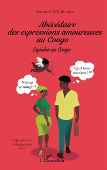 Paperback Abécédaire des expressions amoureuses au Congo: Cupidon au Congo [French] Book