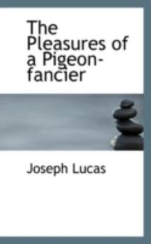 The Pleasures of a Pigeon-Fancier