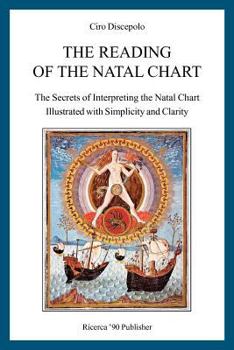 Paperback The Reading of the Natal Chart: The Secrets of Interpreting the Natal Chart Illustrated with Simplicity and Clarity Book
