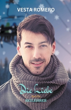Paperback Die Liebe Und Der Skilehrer [German] Book