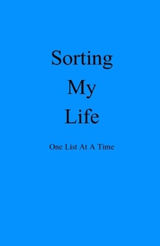 Paperback Sorting My Life One List At A Time Book