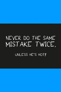 Paperback Never do the same mistake twice unless he's hot light blue: Notebook graph paper 120 pages 6x9 perfect as math book, sketchbook, workbook and diary fo Book