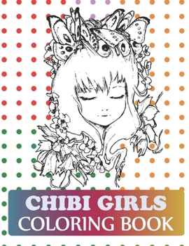 Paperback Chibi Girls Coloring Book: Manga Coloring Book For Girls Book