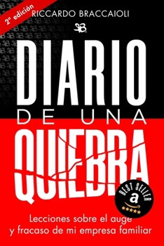 DIARIO di un FALLIMENTO: Lezioni sul successo e il fallimento della mia azienda di famiglia. - Book #1 of the Saga del Fracaso