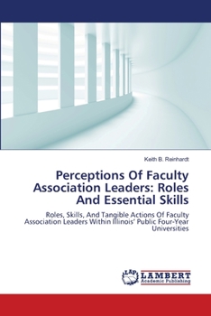 Paperback Perceptions Of Faculty Association Leaders: Roles And Essential Skills Book