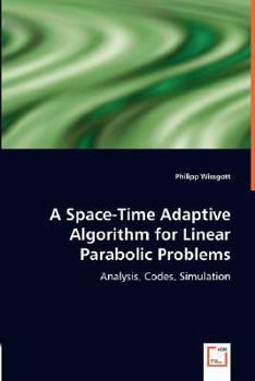 Paperback A Space-Time Adaptive Algorithm for Linear Parabolic Problems Book