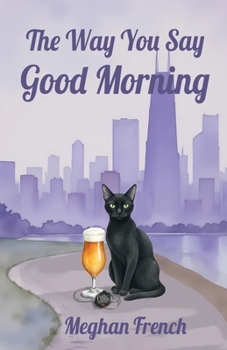 The Way You Say Good Morning (Chicago Foxes)