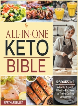 The All-in-One Keto Bible [5 books in 1]: What to Expect, What to Eat, How to Thrive During Lockdown
