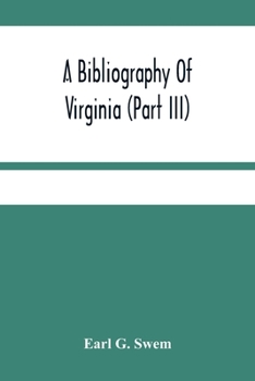 Paperback A Bibliography Of Virginia (Part Iii) The Act And The Journals Of The General Assembly Of The Colony 1619-1776 Book