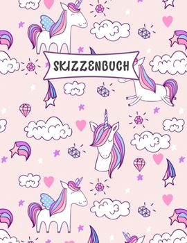 Paperback Skizzenbuch: S?? Pink Einhorn Skizzen Buch f?r Kinder- Praxis Zeichnen und Kritzeln - Spa? Skizzenbuch f?r Kleinkinder - Leere gro? [German] Book