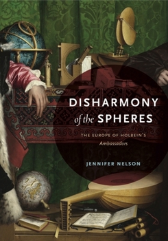 Paperback Disharmony of the Spheres: The Europe of Holbein's Ambassadors Book