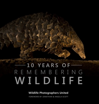 Hardcover 10 Years of Remembering Wildlife Book