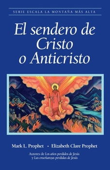 Paperback El sendero de Cristo o Anticristo [Spanish] Book