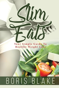 Paperback Slim Eats Weight Loss: Your Simple Guide To Healthy Weight Loss Book