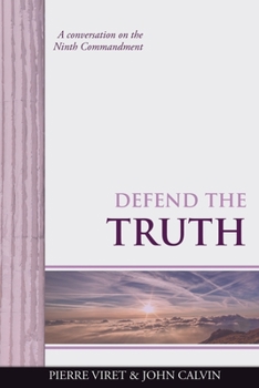 Paperback Defend the Truth: A conversation on the Ninth Commandment Book