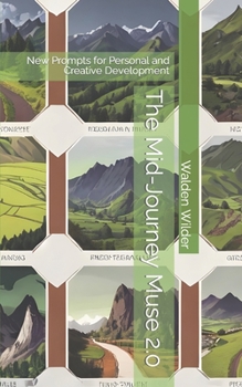 Paperback The Mid-Journey Muse 2.0: New Prompts for Personal and Creative Development Book