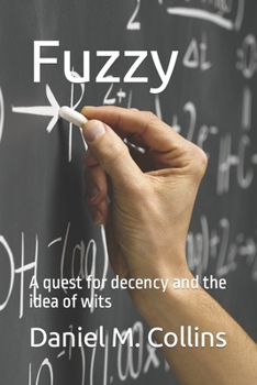 Paperback Fuzzy: A quest for decency and the idea of wits Book