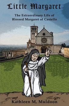 Paperback Little Margaret: The Extraordinary Life of Blessed Margaret of Castello Book