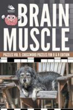 Paperback Brain Muscle Puzzles Vol 5: Crossword Puzzles for R & R Edition Book