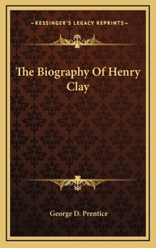 Hardcover The Biography of Henry Clay Book