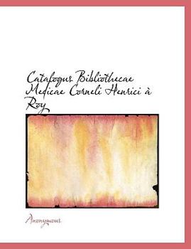 Paperback Catalogus Bibliothecae Medicae Corneli Henrici a Roy [Latin] Book
