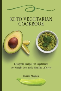 Paperback Keto Vegetarian Cookbook: Ketogenic Recipes for Vegetarians for Weight Loss and a Healthy Lifestyle Book