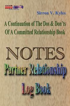 Paperback Notes Partners Relationship Log Book: A Continuation Of The, Dos & Don'ts Of A Committed Relationship's Book