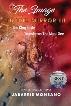 Paperback The Image in the Mirror III: The King In Me Transforms The Man I See Book