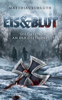 Paperback Eis und Blut: Soldaten an der Ostfront [German] Book