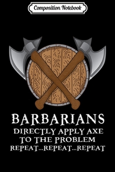 Composition Notebook: Barbarian RPG Gamer Funny Axe shield  Journal/Notebook Blank Lined Ruled 6x9 100 Pages