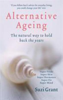 Paperback Alternative Ageing: The Natural Way To Hold Back The Years Book