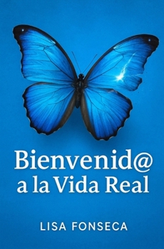 Paperback Bienvenid@ a la vida real: Duele, pero libera... [Spanish] Book