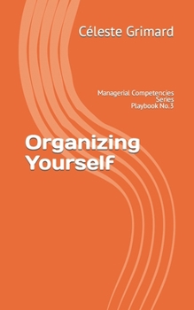Paperback Organizing Yourself: Self-coaching questions, inspiration, tips, and practical exercises for becoming an awesome manager Book