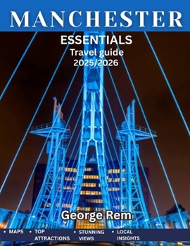 Paperback Manchester Essentials Guide 2025-2026: Your Ultimate Guide to England's Thriving Northern Gem Book