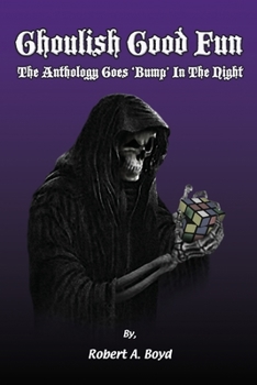 Paperback Ghoulish Good Fun: The Anthology Goes 'Bump' In The Night Book