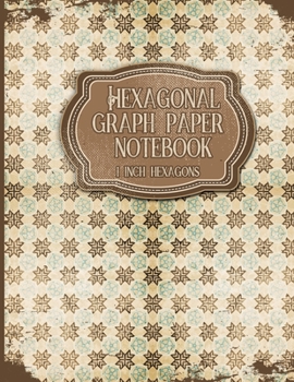 Paperback Hexagonal Graph Paper Notebook: 1 Inch Hexagons: Organic Chemistry Drawing Notebook, Design Book, Work Book, Gaming, Mapping, Knitting, Sketch Book - Book