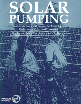 Paperback Solar Pumping: An Introduction and Update on the Technology, Performance, Costs and Economics Book