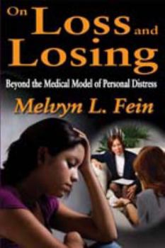 Hardcover On Loss and Losing: Beyond the Medical Model of Personal Distress Book