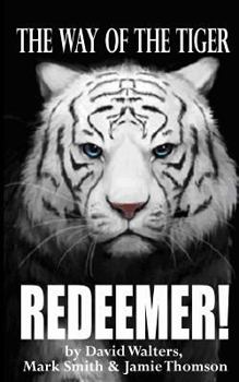 Redeemer! - Book #7 of the Way of the Tiger