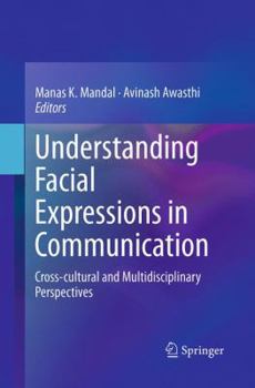Paperback Understanding Facial Expressions in Communication: Cross-Cultural and Multidisciplinary Perspectives Book