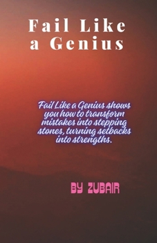 Paperback Fail Like a Genius: Turning Life’s Biggest Mistakes into Break through Success Book