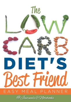 The Low Carb Diet's Best Friend: Easy Meal Planner