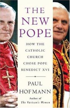Hardcover The New Pope: How the Catholic Church Chose Pope Benedict XVI Book