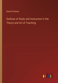 Paperback Outlines of Study and Instruction in the Theory and Art of Teaching Book