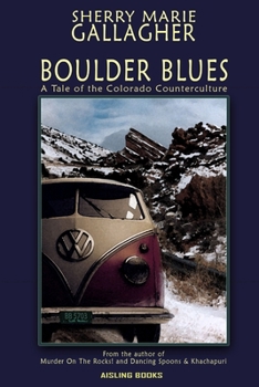 Paperback Boulder Blues: A Tale of the Colorado Counterculture Book